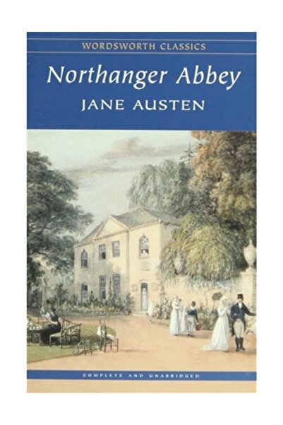 Wordsworth Classics Northanger Abbey - Jane Austen