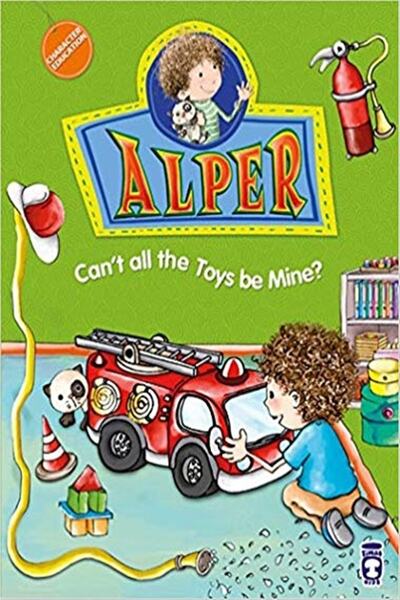 Timaş Yayınları Alper - Can't All the Toys be Mine? - Nurşen Şirin