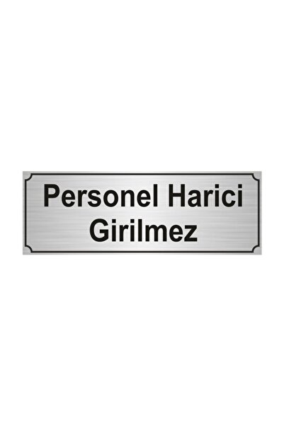 Özarslan Dizayn Personel Harici Girilmez Yönlendirme Levhası 5 cm x 20 cm Gümüş Renk Metal