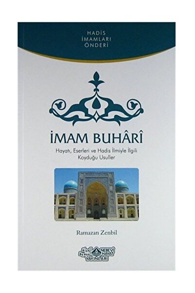 Nebevi Hayat Yayınları Imam Buhari & Hayatı, Eserleri Ve Hadis Ilmiyle Ilgili...