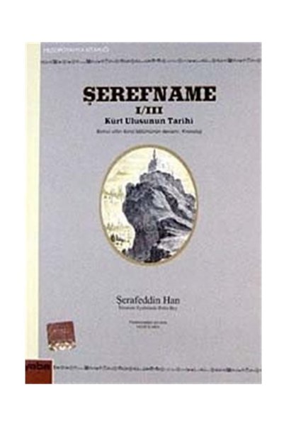 Yaba Yayınları Şerefname I / Iıı & Kürt Ulusunun Tarihi Birinci Cildin Ikinci Bölümün Devamı Kronoloji