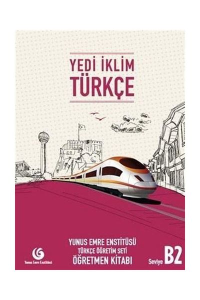 Yunus Emre Enstitüsü Seven Climate Turkish B2 Teacher's Book