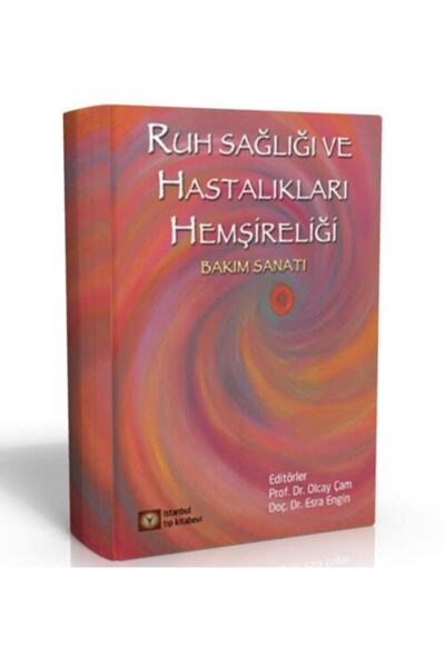 İstanbul Tıp Kitabevi Ruh Sağlığı Ve Hastalıkları Hemşireliği Bakım Sanatı (s...
