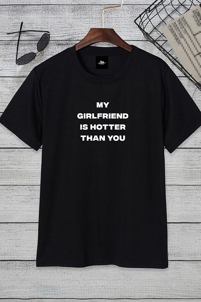 AMMA Unisex My Girlfriend Is Hotter Than You Written T-Shirt