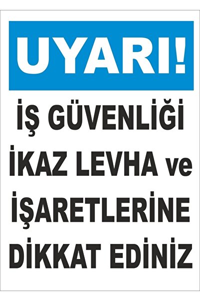 YR YILDIRIM İŞ GÜVENLİĞİ İKAZ VE TRAFİK LEVHALARI تحذير: انتبه إلى لوحة تحذير...