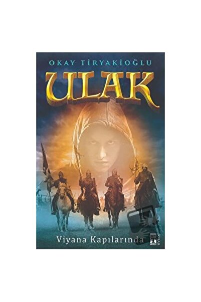Genç Timaş Ulak Viyana Kapılarında / / Okay Tiryakioğlu