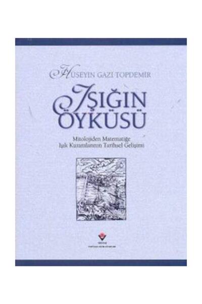 Tübitak Yayınları Işığın Öyküsü - Tübitak Yayınları - H. Gazi Topdemir Kitabı