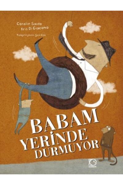 Uçanbalık Yayıncılık Babam Yerinde Durmuyor - Coralie Saudo