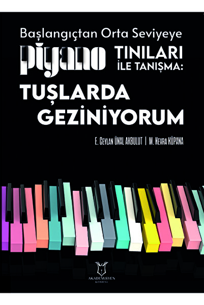 Akademisyen Kitabevi Başlangıçtan Orta Seviyeye Piyano Tınıları ile Tanışma: ...