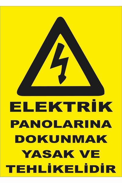YR YILDIRIM İŞ GÜVENLİĞİ İKAZ VE TRAFİK LEVHALARI Elektrik Panolarına Dokunmak Yasak ve Tehlikelidir Levhası