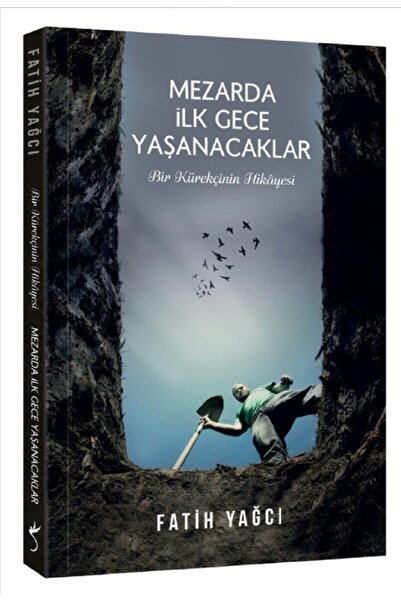 İndigo Kitap Mezarda Ilk Gece Yaşanacaklar Bir Kürekçinin Hikayesi Fatih Yağc...