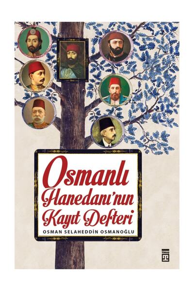 Timaş Yayınları Osmanlı Hanedanı'nın Kayıt Defteri - Osman Selaheddin Osmanoğlu