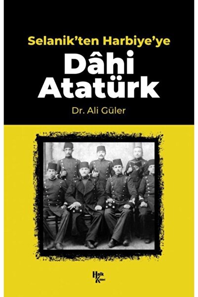 Halk Kitabevi Selanik'Ten Harbiye'Ye Dâhi Atatürk