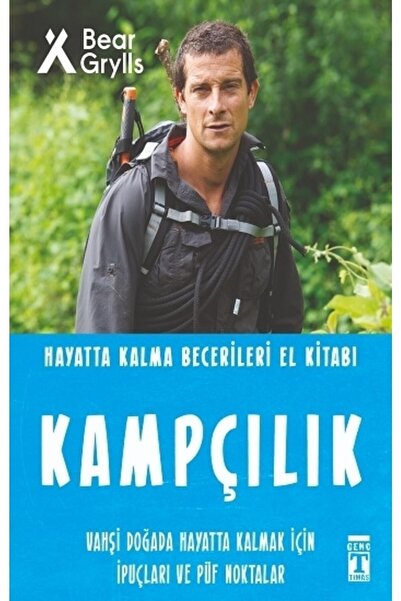 Genç Timaş Kampçılık - Hayatta Kalma Becerileri El Kitabı - Bear Grylls 9786050838718