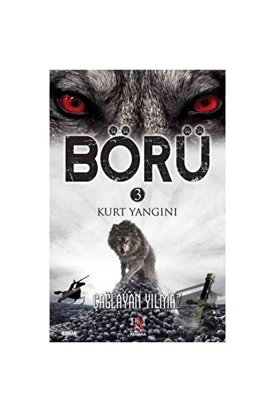 Panama Yayıncılık Börü 3 Kurt Yangını / / Çağlayan Yılmaz