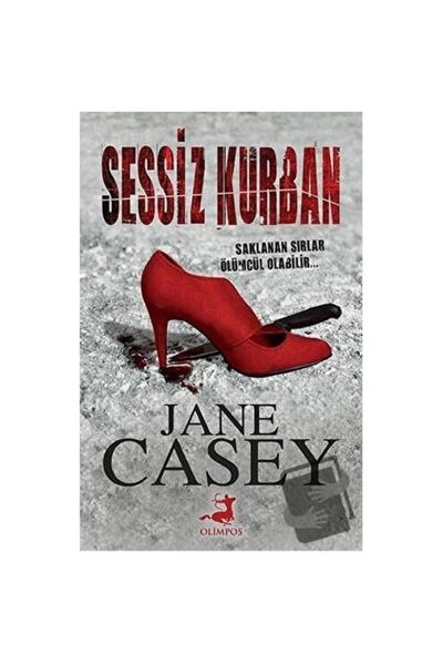 Olimpos Yayınları Sessiz Kurban / / Jane Casey