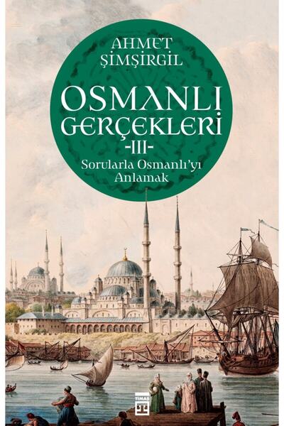 Timaş Yayınları Osmanlı Gerçekleri 3 Ahmet Şimşirgil