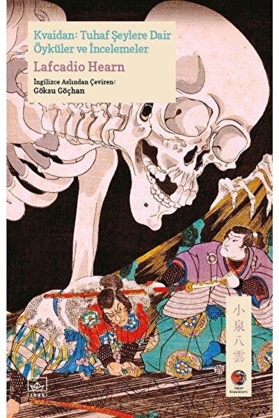İthaki Yayınları Kvaidan: Tuhaf Şeylere Dair Öyküler ve İncelemeler