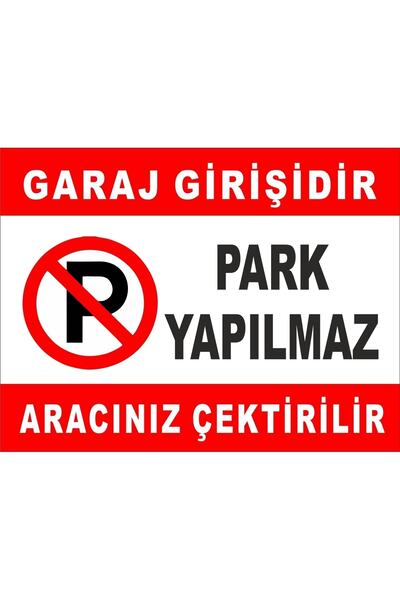 Genel Markalar Uyarı Levhaları, Garaj Girişi Park Edilmez, Garaj Ikaz Levhaları Park Yasaktır Park Yapılmaz
