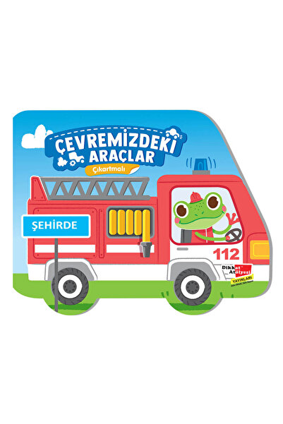 Dikkat Atölyesi Yayınları Çıkartmalı Çevremizdeki Araçlar - Şehirde / Canan D...