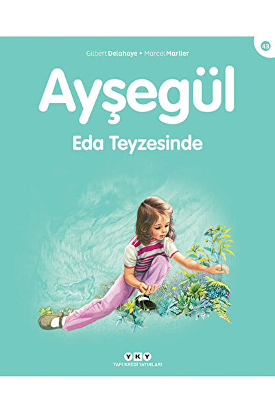 Yapı Kredi Yayınları Ayşegül 43 - Eda Teyzesinde / Gilbert Delahaye / Yapı Kr...
