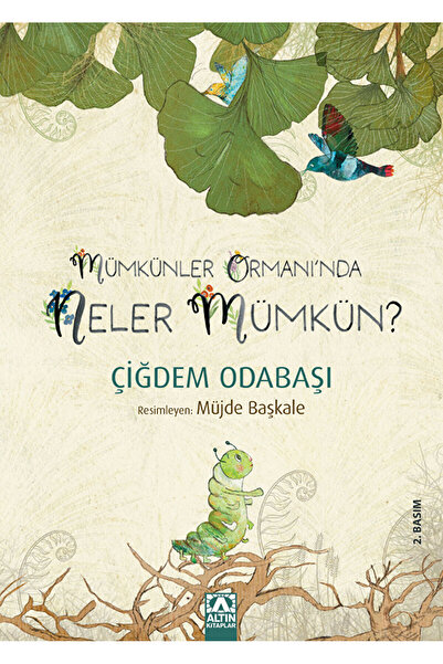 Altın Kitaplar Mümkünler Ormanı’nda Neler Mümkün / Çiğdem Odabaşı / Altın Kit...