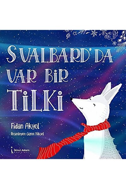 İkinci Adam Yayınları Svalbard'da Var Bir Tilki / Fidan Akyol / İkinci Adam Y...