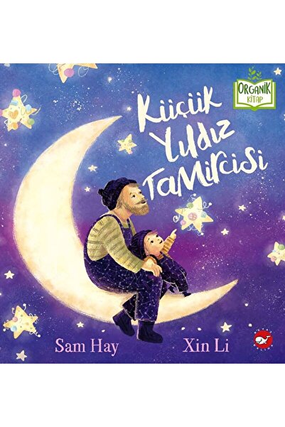Beyaz Balina Yayınları Küçük Yıldız Tamircisi / Sam Hay / Beyaz Balina Yayınl...