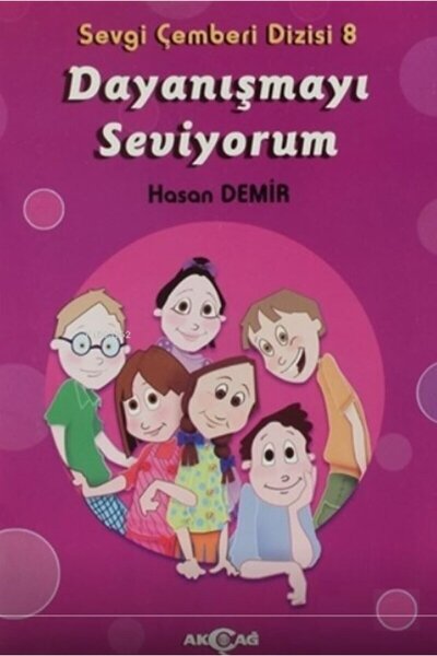 Akçağ Yayınları Dayanışmayı Seviyorum - Sevgi Çemberi Dizisi 8 / Üzeyir Gündü...