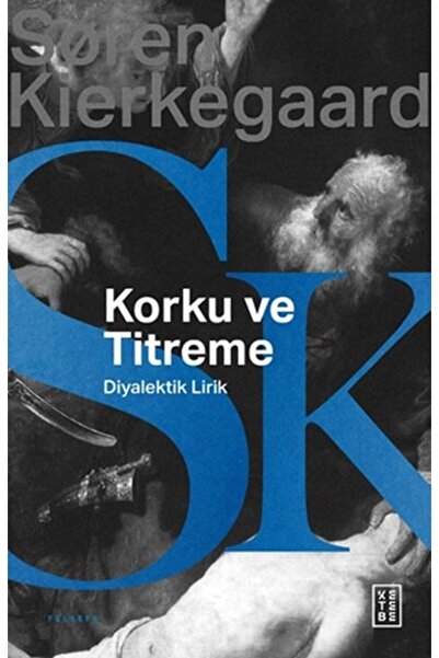 Ketebe Yayınları Korku ve Titreme Soren Kierkegaard