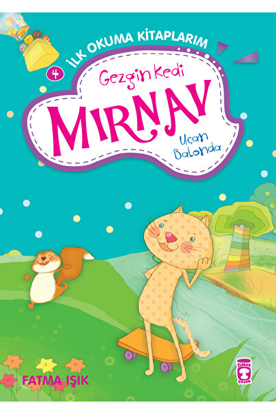 Timaş Çocuk Gezgin Kedi Mırnav Uçan Balonda - Mırnav İlk Okuma Kitaplarım