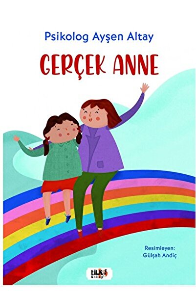 Tilki Kitap Gerçek Anne / Ayşen Altay / Tilki Kitap / 9786256433212