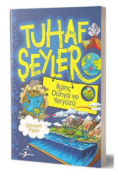 Çocuk Gezegeni Tuhaf Şeyler - İlginç Dünya ve Yeryüzü / Şebnem Pişkin / Çocuk Gezegeni / 9786052448656