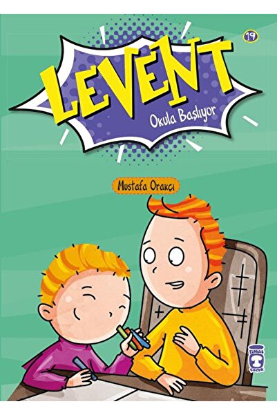 Timaş Çocuk Levent Okula Başlıyor - Levent İlk Okuma Kitaplarım 2 / Mustafa O...