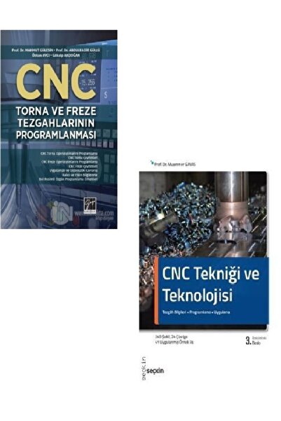 Gazi Kitabevi Cnc Torna ve Freze Tezgahlarının Programlanm-CNC Tekniği ve Teknolojisi-Muammer Gavas-Mahmut Gülesin