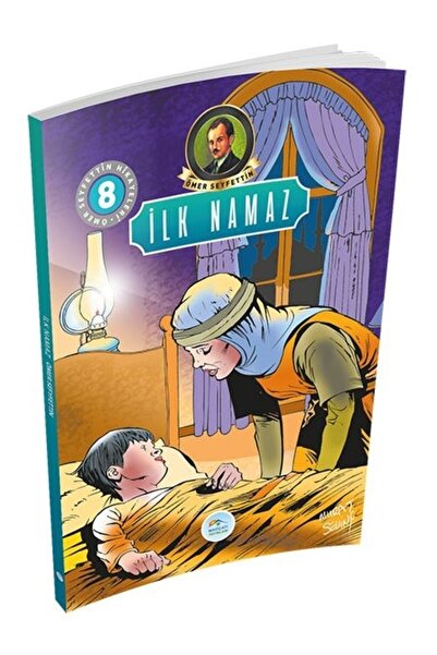 Mavi Çatı Yayınları Ömer Seyfettin Hikayeleri 8 - İlk Namaz