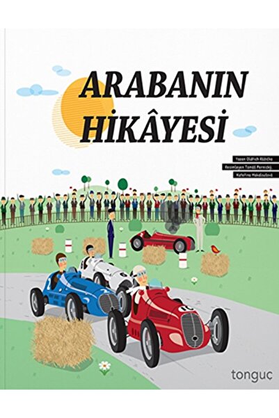 Tonguç Akademi Arabanın Hikayesi / Kolektif / Tonguç Akademi / 9786254223945