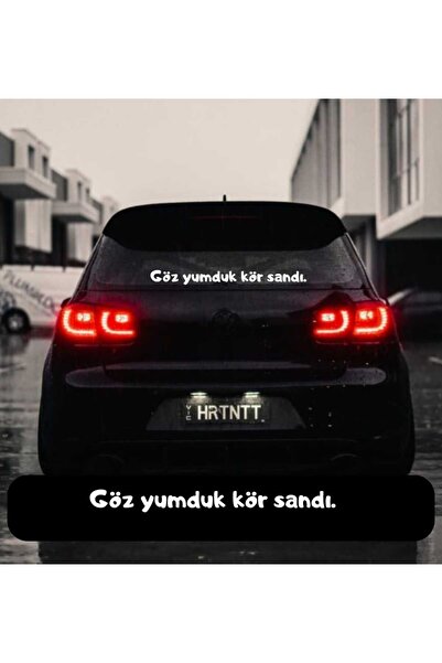 EYBA STİCKER Göz Yumduk Kör Sandı. Araç Tır Kamyon Araba Modifiye Motorsiklet...