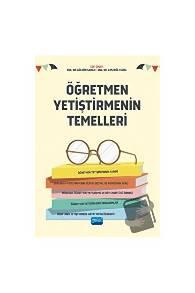 Nobel Akademik Yayıncılık Öğretmen Yetiştirmenin Temelleri / Nobel Akademik Y...