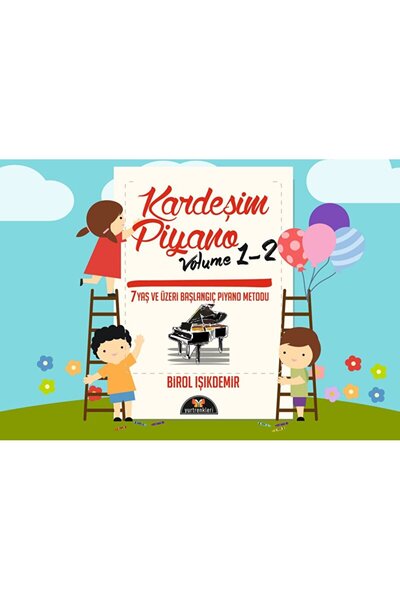 Yurtrenkleri Yayınevi Kardeşim Piyano Volume 1- 2 / Birol Işıkdemir