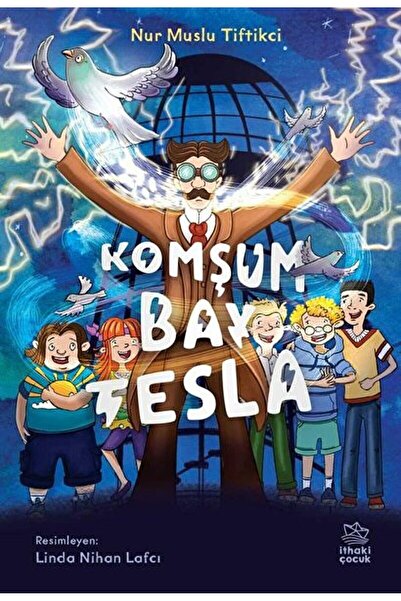 İthaki Çocuk Yayınları Komşum Bay Tesla / Nur Muslu Tiftikci / İthaki Çocuk Y...