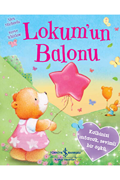 TÜRKİYE İŞ BANKASI KÜLTÜR YAYINLARI Lokum’un Balonu / Alex Michaels / İş Bank...