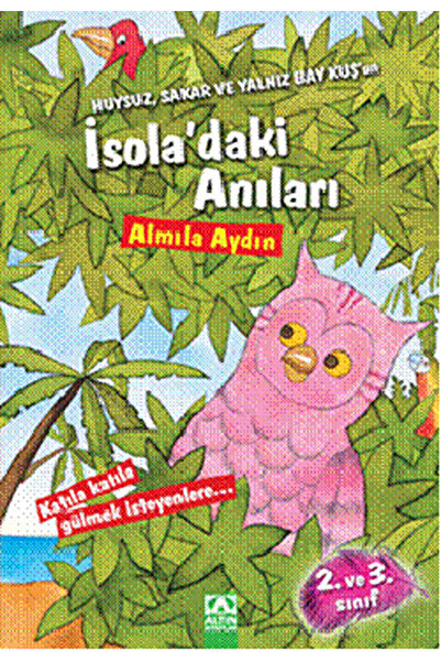 Altın Kitaplar Huysuz, Sakar ve Yalnız Bay Kuş’un İsola’daki Anıları / Altın ...