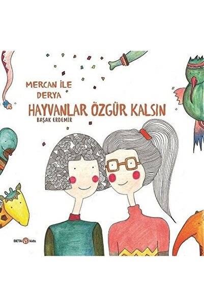 Beta Kids Derya ile Mercan Hayvanlar Özgür Kalsın / Başak Erdemir / Beta Kids...