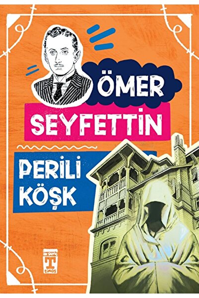 Timaş Çocuk Perili Köşk / Ömer Seyfettin / Timaş Çocuk / 9789753628662
