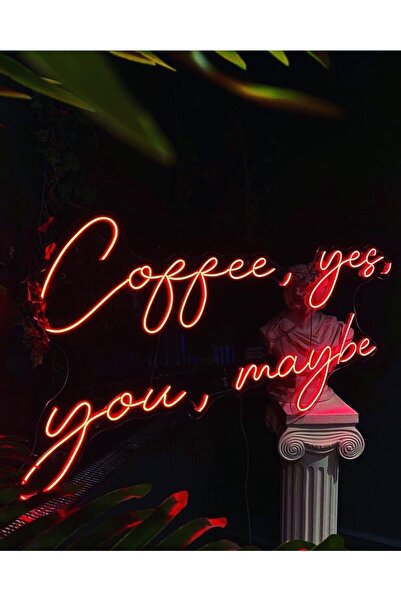 ARYA LİNA DESİGN Coffee Yes You Maybe Yazılı Neon Led Yazı