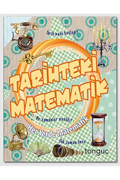 Tonguç Akademi Her Yerde Matematik Serisi - Tarihteki Matematik / Kolektif / ...