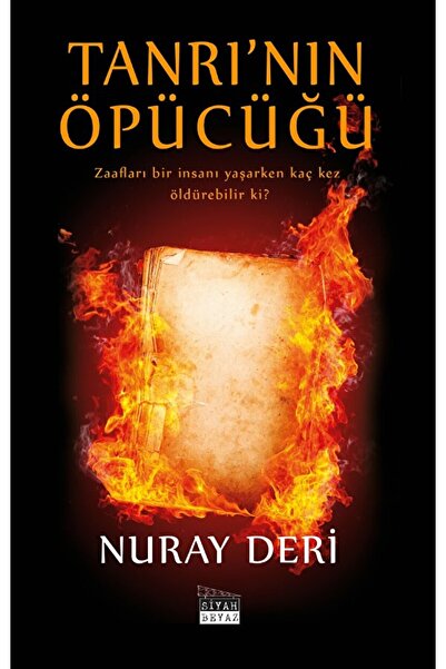 Siyah Beyaz Yayınları Tanrı’nın Öpücüğü / Nuray Deri / Siyah Beyaz Yayınları ...