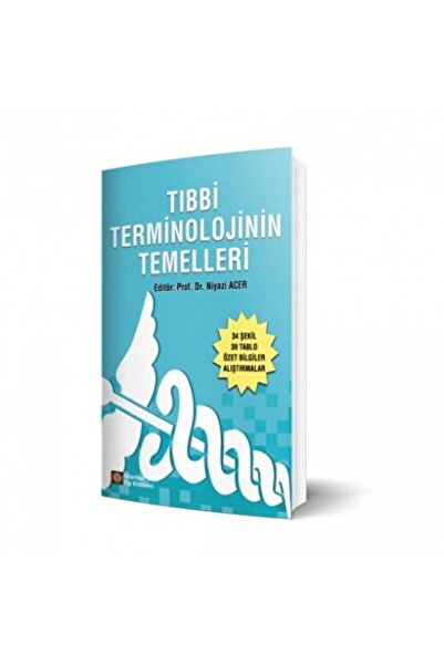 İstanbul Tıp Kitabevi Tıbbi Terminolojinin Temelleri / Niyazi Acer / İstanbul Tıp Kitabevi / 9786258103557