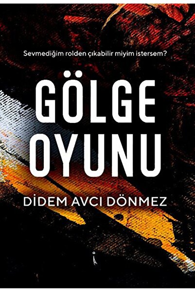 İkinci Adam Yayınları Gölge Oyunu / Didem Avcı Dönmez / İkinci Adam Yayınları...